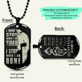 WAD047 - Quitting Is Not - I Don't Stop When I Am Tired - I Stop When I Am Done - Warrior Dog Tag - Engrave Double Black Dog Tag