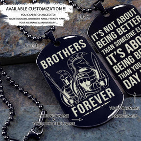 WAD057 - Brothers Forever - It's Not About Being Better Than Someone Else - Warrior - Spartan Necklace - Engrave Black Dog Tag